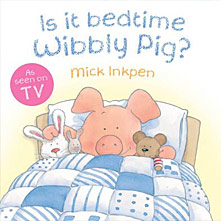 Is it bedtime wibbly pig?