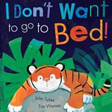 I Don't Want To Go To Bed!