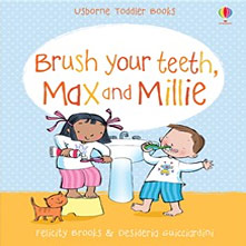 Brush your teeth, Max and Millie