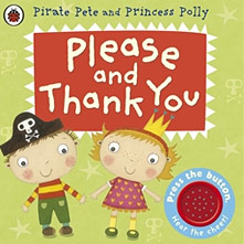 Please and Thank You-A Pirate Pete and Princess Polly book