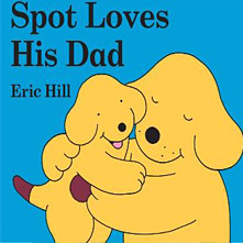 Spot loves his Dad