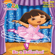 Be a Ballerina! (Dora the Explorer)