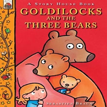 Goldilocks and the Three Bears