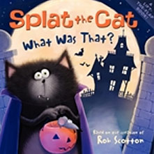 Splat the Cat--What Was That